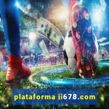 plataforma ii678.com